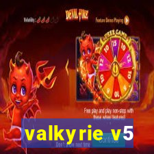 valkyrie v5